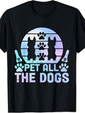 Dog Lover Design I'm Just Here to Pet All The Dogs Men Women T-Shirt