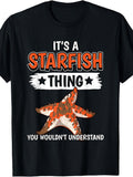 Funny Starfish Thing You Wouldn'T Understand Graphic Tee, Men'S And Women'S T-Shirt, Starfish Lover Quote Design, Summer Beach Vacation Wear