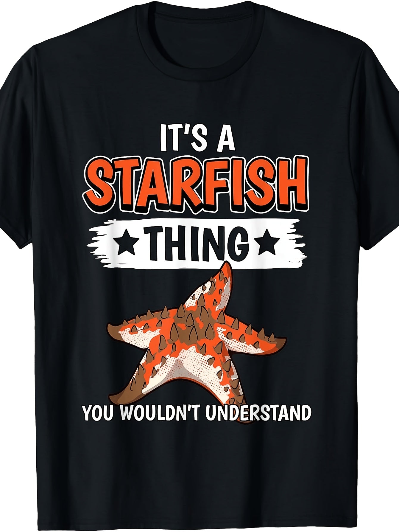 Funny Starfish Thing You Wouldn'T Understand Graphic Tee, Men'S And Women'S T-Shirt, Starfish Lover Quote Design, Summer Beach Vacation Wear